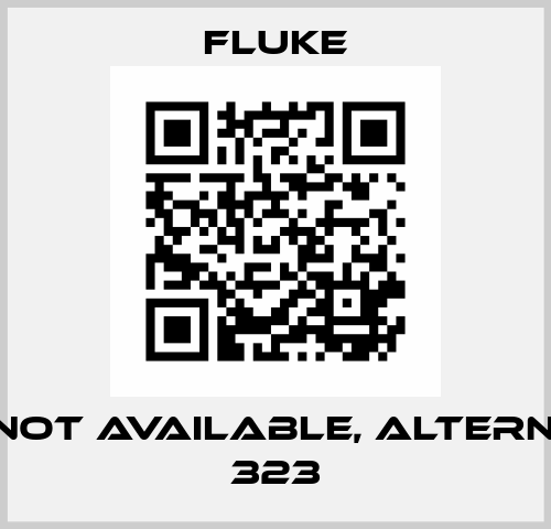302 - NOT AVAILABLE, ALTERNATIVE 323 Fluke