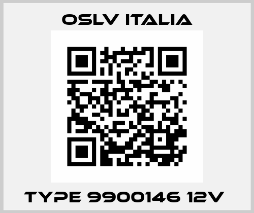 Type 9900146 12v  OSLV Italia