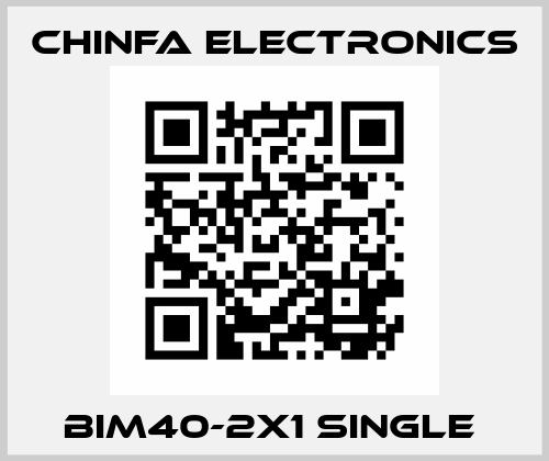 BIM40-2X1 single  Chinfa Electronics