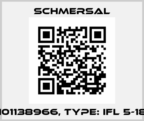 p/n: 101138966, Type: IFL 5-18L-11P Schmersal