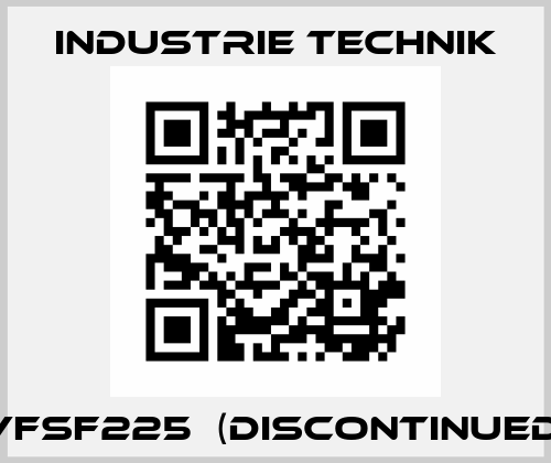 VFSF225  (DISCONTINUED) Industrie Technik