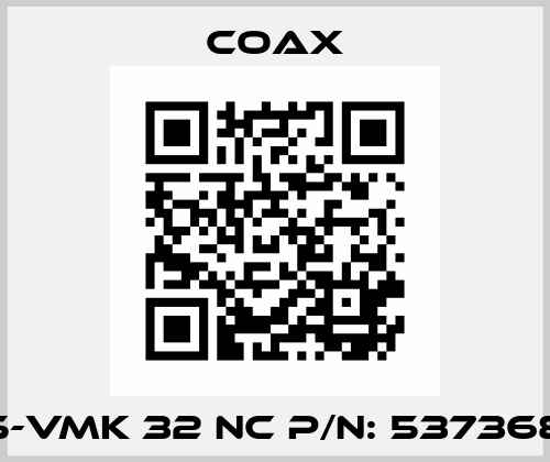 5-VMK 32 NC P/N: 537368 Coax
