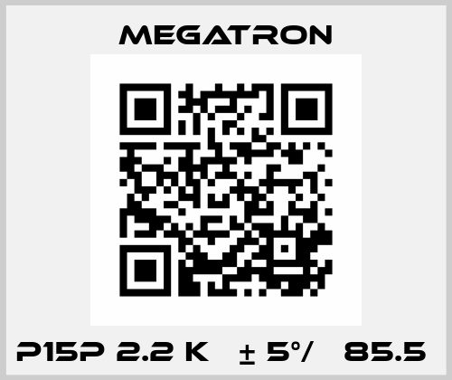 P15P 2.2 KΩ ± 5°/ₒ 85.5  Megatron