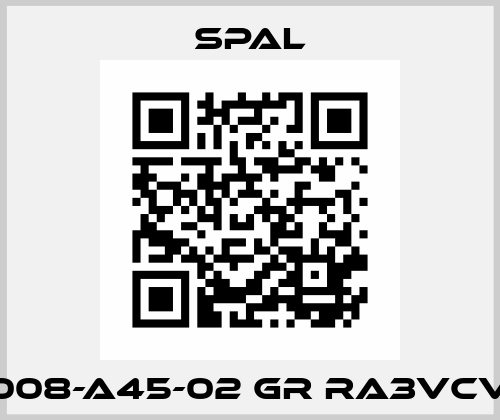 008-A45-02 GR RA3VCV SPAL