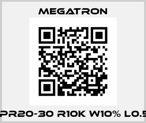 CLPR20-30 R10K W10% L0.5%  Megatron