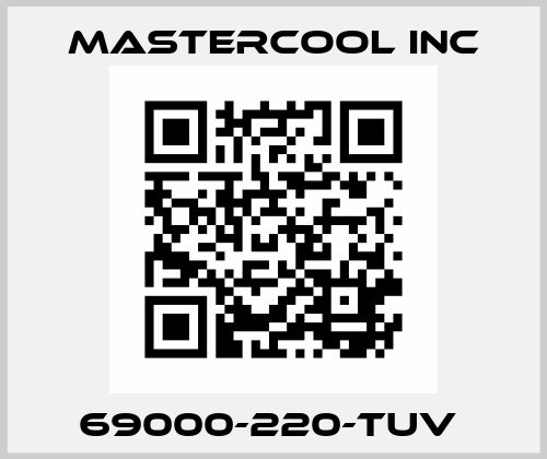 69000-220-TUV  Mastercool Inc