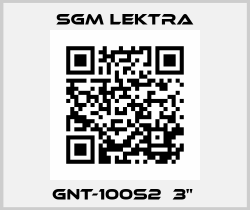 GNT-100S2  3"  Sgm Lektra