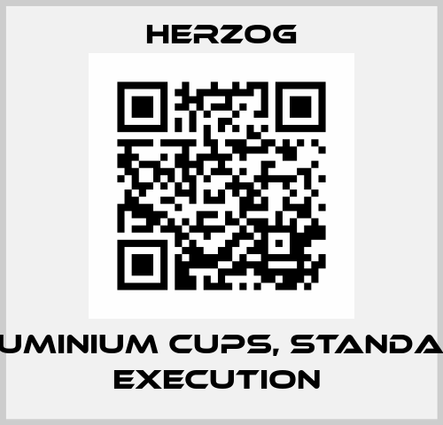 Aluminium cups, standard execution  Herzog