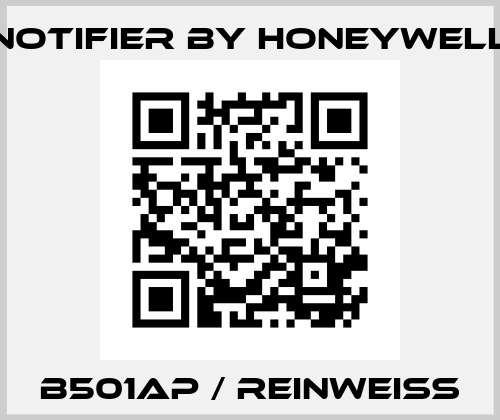 B501AP / REINWEIss Notifier by Honeywell