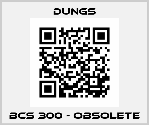 BCS 300 - obsolete Dungs
