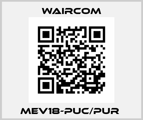 MEV18-PUC/PUR  Waircom