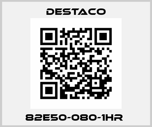 82E50-080-1HR  Destaco