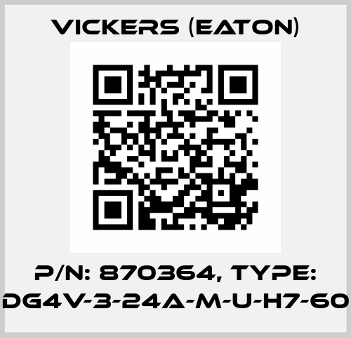 P/N: 870364, Type: DG4V-3-24A-M-U-H7-60 Vickers (Eaton)