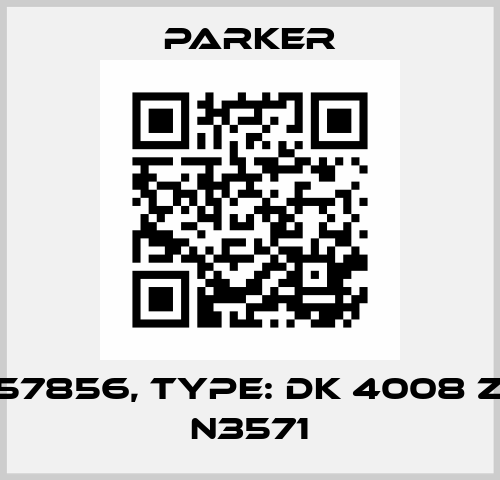 P/N: 57856, Type: DK 4008 Z5051 N3571 Parker