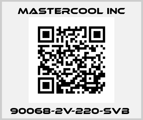 90068-2V-220-SVB  Mastercool Inc
