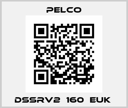 DSSRV2‐160‐EUK  Pelco