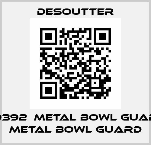 109392  METAL BOWL GUARD  METAL BOWL GUARD Desoutter