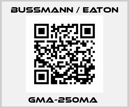 GMA-250MA  BUSSMANN / EATON