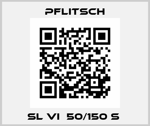 SL VI  50/150 S  PFLITSCH