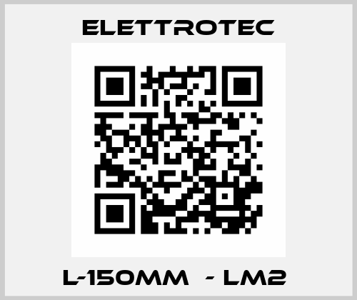 L-150MM  - LM2  Elettrotec
