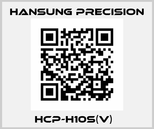 HCP-H10S(V)   Hansung Precision