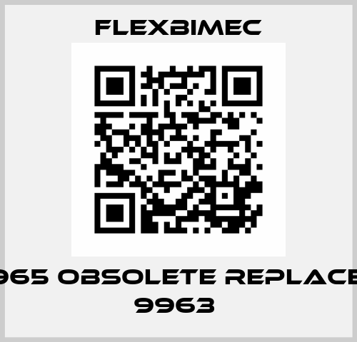 00 9965 obsolete replaced by 9963  Flexbimec