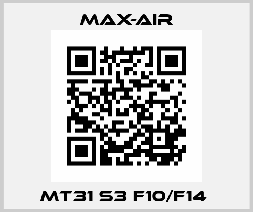 MT31 S3 F10/F14  Max-Air