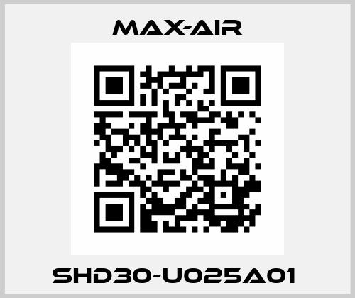 SHD30-U025A01  Max-Air