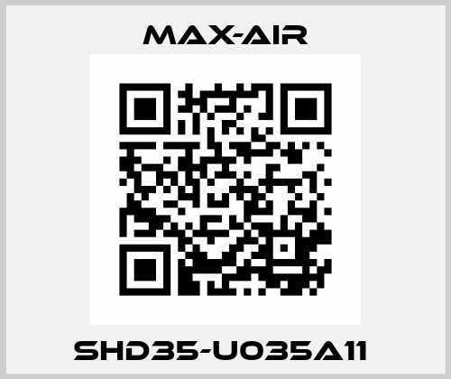 SHD35-U035A11  Max-Air