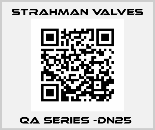 QA SERIES -DN25  STRAHMAN VALVES