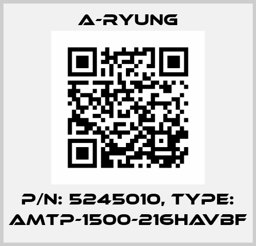 P/N: 5245010, Type: AMTP-1500-216HAVBF A-Ryung