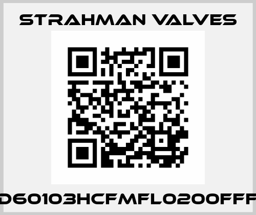 D60103HCFMFL0200FFF STRAHMAN VALVES