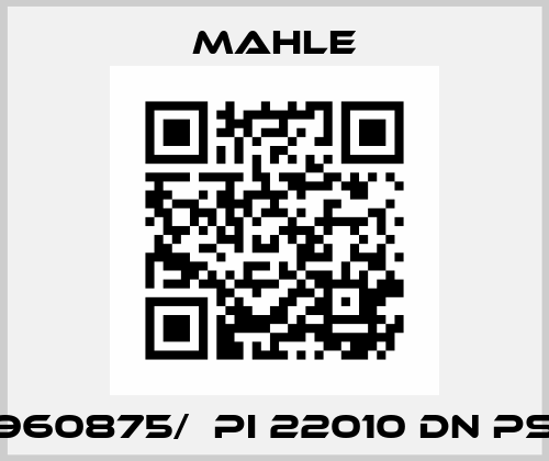 77960875/  PI 22010 DN PS  6 MAHLE