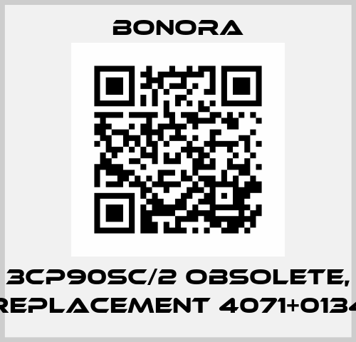 3CP90SC/2 obsolete, replacement 4071+0134 Bonora