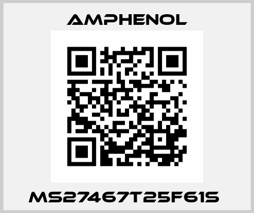 MS27467T25F61S  Amphenol