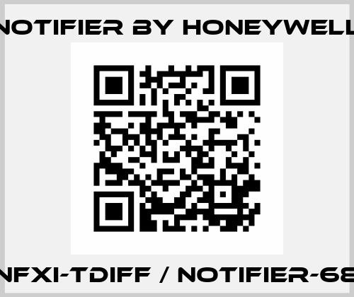 NFXI-TDIFF / NOTIFIER-68 Notifier by Honeywell