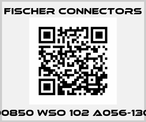 100850 WSO 102 A056-130+ Fischer Connectors