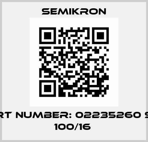PART NUMBER: 02235260 SKR 100/16  Semikron
