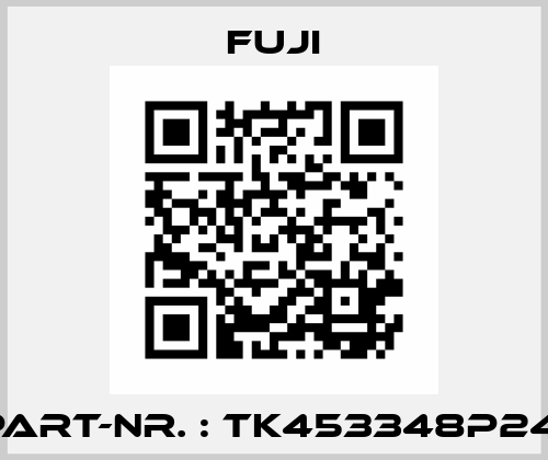 PART-NR. : TK453348P24  Fuji
