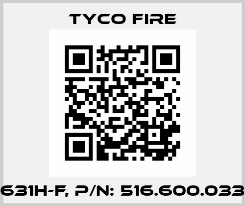631H-F, p/n: 516.600.033 Tyco Fire