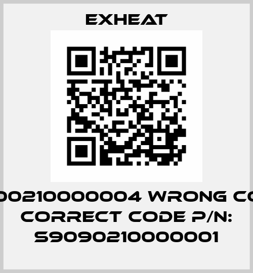 S9100210000004 wrong code, correct code P/N: S9090210000001 Exheat