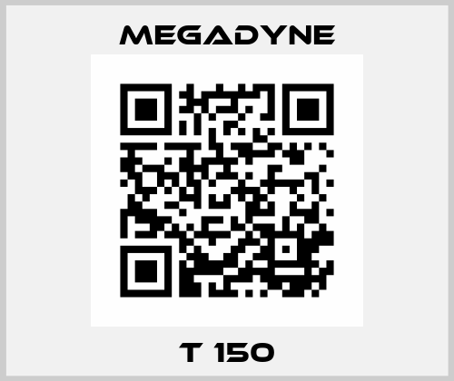T 150 Megadyne