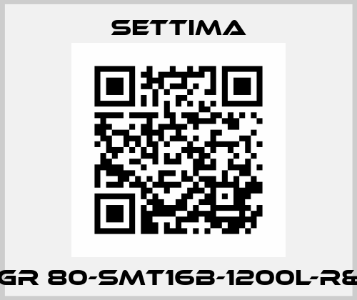GR 80-SMT16B-1200L-R& Settima