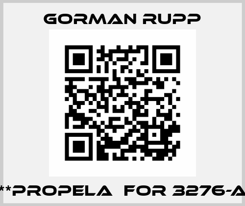 **propela  for 3276-A Gorman Rupp