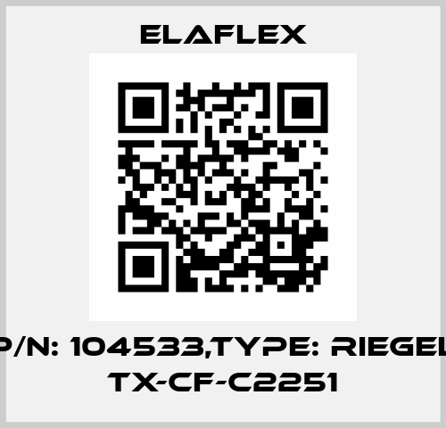P/N: 104533,Type: RIEGEL TX-CF-C2251 Elaflex