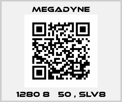 1280 8М 50 , SLV8 Megadyne