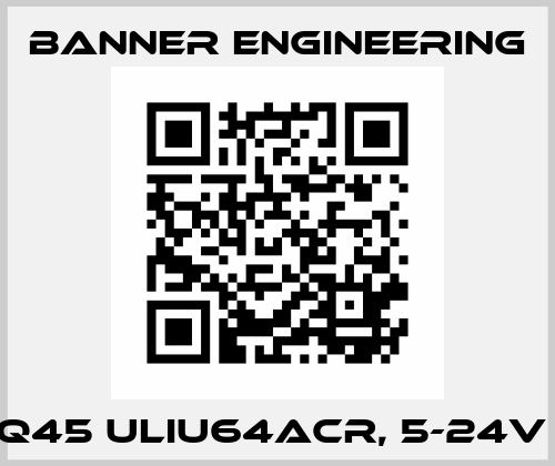 Q45 ULIU64ACR, 5-24V  Banner Engineering