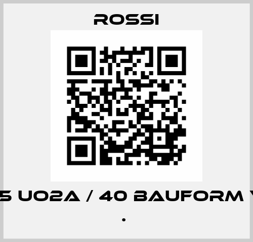 R V 125 UO2A / 40 BAUFORM V5-V6 .  Rossi