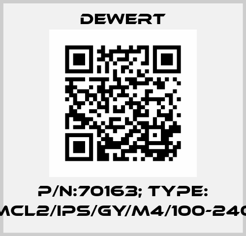 P/N:70163; Type: MCL2/IPS/GY/M4/100-240 DEWERT