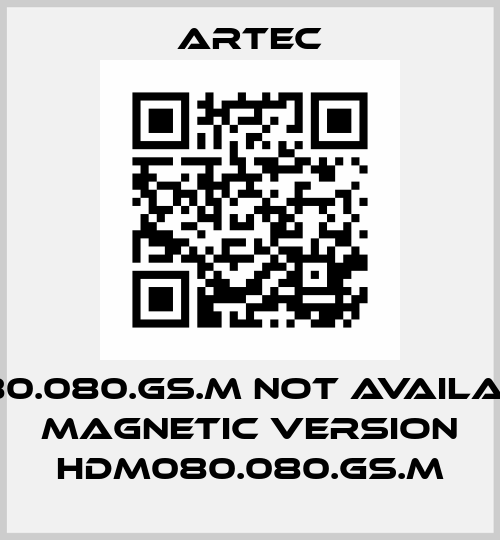 HD080.080.GS.M not available / magnetic version HDM080.080.GS.M ARTEC